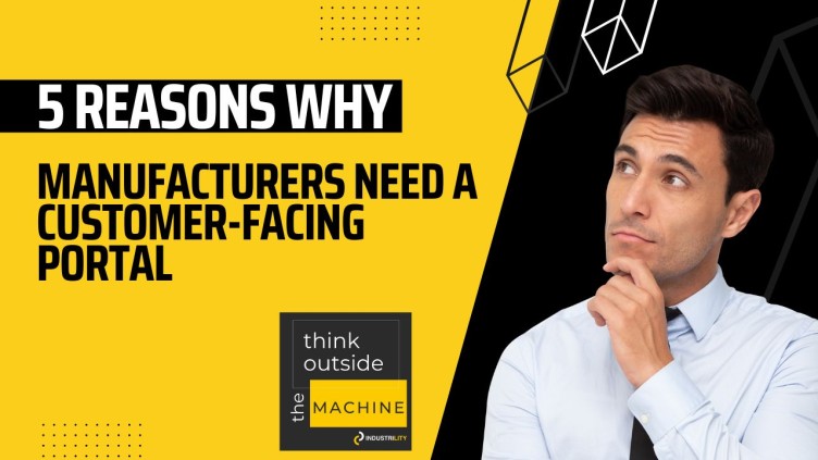 Five Reasons Why Manufacturers Need a Customer-facing After-sales Portal Today